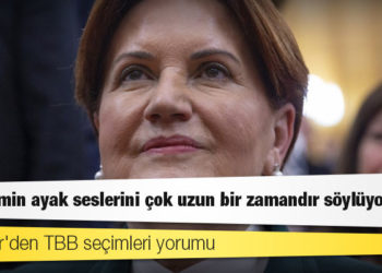 Akşener'den TBB seçimleri yorumu: Değişimin ayak seslerini çok uzun bir zamandır söylüyorum