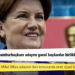 Akşener’den İYİ Parti teşkilatına mesaj: Millet İttifakı’nın cumhurbaşkanı adayını genel başkanlar birlikte belirleyecek