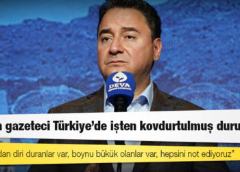 Ali Babacan: 10 bin gazeteci Türkiye’de işten kovdurtulmuş durumda