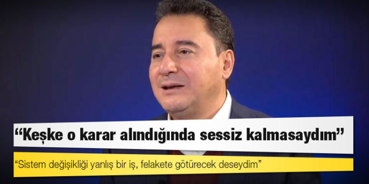 Ali Babacan: 'Keşke o karar alındığında sessiz kalmasaydım'