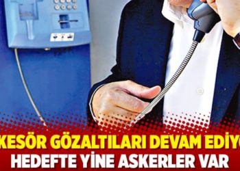 Ankes&ouml;r g&ouml;zaltıları devam ediyor: Hedefte yine askerler var