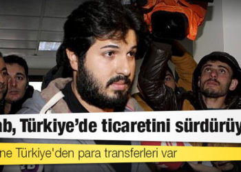 Araştırma: Zarrab, Türkiye’de ticaretini sürdürüyor; kendisine Türkiye'den para transferleri var