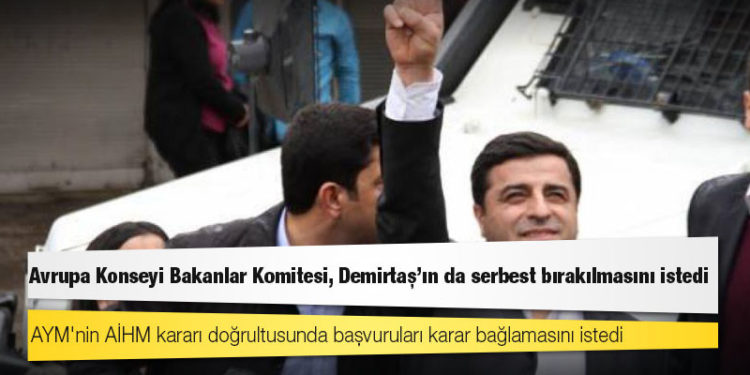 Avrupa Konseyi Bakanlar Komitesi, Demirtaş'ın da serbest bırakılmasını istedi