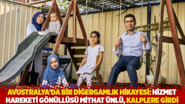 Avustralya'da bir diğergamlık hikayesi: Hizmet Hareketi gönüllüsü Mithat Ünlü, kalplere girdi