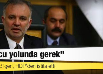 Ayhan Bilgen, HDP'den istifa etti: Yolcu yolunda gerek