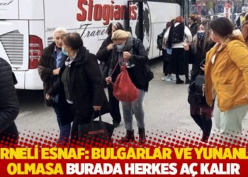 "Açık konuşayım, eğer Bulgarlar ve Yunanlar olmasa Edirne’de herkes aç kalır"