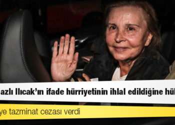 AİHM, Nazlı Ilıcak'ın ifade hürriyetinin ihlal edildiğine hükmetti, Türkiye'ye tazminat cezası verdi