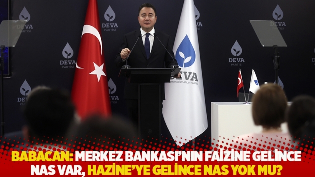 Babacan: Merkez Bankası'nın faizine gelince NAS var, Hazine'ye gelince NAS yok mu?