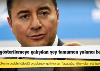 Babacan'dan Erdoğan'a: Yıllarca bu ülkenin bedelini ödediği uygulamayı getiriyorsun 'uçacağız' diye yalan söylüyorsun