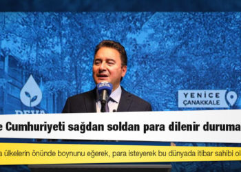 Babacan’dan iktidara BAE ve Katar tepkisi: Türkiye Cumhuriyeti sağdan soldan para dilenir duruma düştü