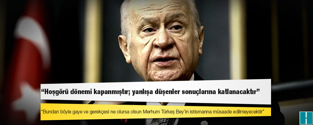 Bahçeli’den "Türkeş" açıklaması: Hoşgörü dönemi kapanmıştır; yanlışa düşenler sonuçlarına katlanacaktır