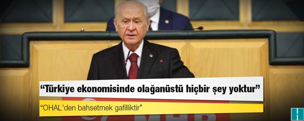 Bahçeli: Türkiye ekonomisinde olağanüstü hiçbir şey yoktur