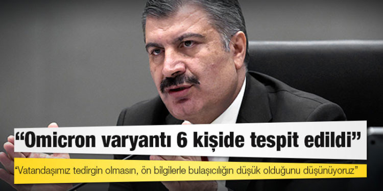 Bakan Koca: Omicron varyantı 6 kişide tespit edildi, biri İstanbul'da