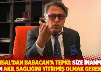 Barbaros Şansal'dan Babacan'a tepki: Size inanmak i&ccedil;in akıl sağlığını yitirmiş olmak gerekir!