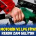 Benzin, motorin ve LPG fiyatlarına rekor zam geliyor