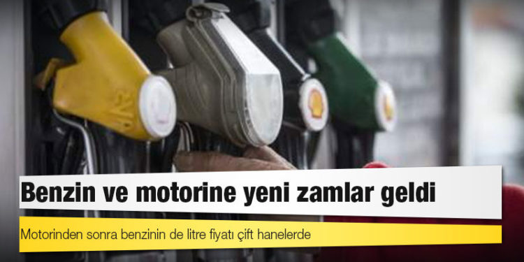 Benzin ve motorine yeni zamlar geldi: Motorinden sonra benzinin de litre fiyatı çift hanelerde