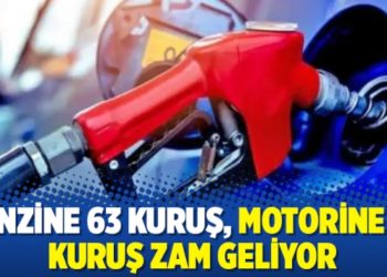 Benzine 63 kuruş, motorine 55 kuruş zam geliyor