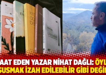 Beraat eden yazar Nihat Dağlı: &Ouml;ylece susmak izah edilebilir gibi değil