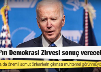 Biden’ın Demokrasi Zirvesi sonuç verecek mi?