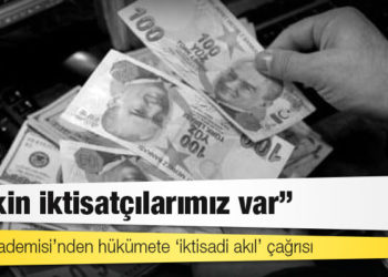 Bilim Akademisi’nden hükümete ‘iktisadi akıl’ çağrısı: Yetkin iktisatçılarımız var