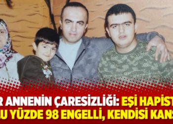 Bir annenin &ccedil;aresizliği: Eşi hapiste, oğlu y&uuml;zde 98 engelli, kendisi kanser