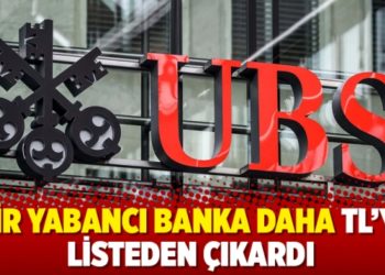 Bir yabancı banka daha TL’yi listeden çıkardı
