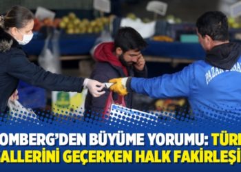 Bloomberg&rsquo;den b&uuml;y&uuml;me yorumu: T&uuml;rkiye emsallerini ge&ccedil;erken halk fakirleşiyor