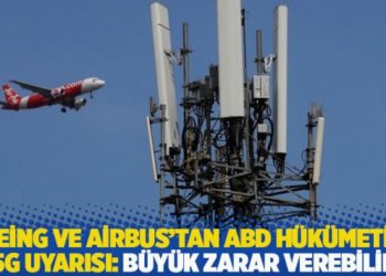 Boeing ve Airbus'tan ABD h&uuml;k&uuml;metine 5G uyarısı: B&uuml;y&uuml;k zarar verebilir