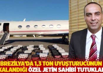 Brezilya&rsquo;da 1,3 ton uyuşturucunun yakalandığı &ouml;zel jetin sahibi tutuklandı