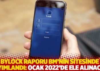 ByLock raporu BM&rsquo;nin sitesinde yayımlandı: Ocak 2022'de ele alınacak