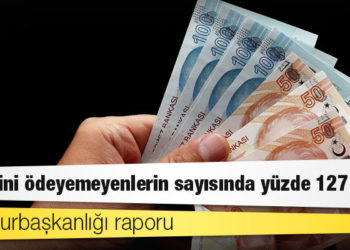 Cumhurbaşkanlığı raporu: Kredisini ödeyemeyenlerin sayısında yüzde 127 artış