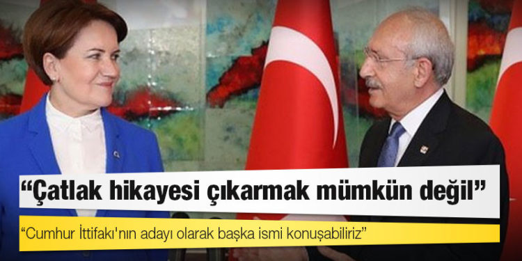 Cumhurbaşkanı adaylığı tartışması CHP ile İYİ Parti arasında çatlağa yol açar mı?