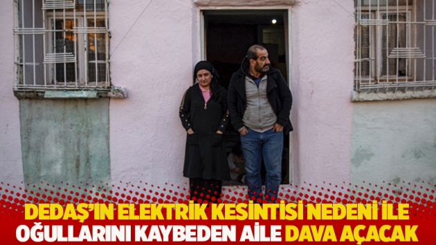 DEDAŞ'ın elektrik kesintisi nedeni ile oğullarını kaybeden aile dava açacak