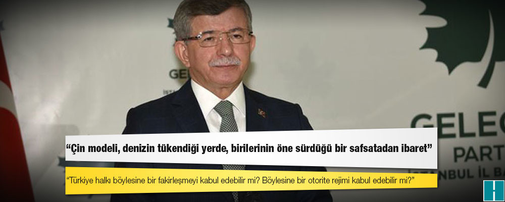 Davutoğlu: Çin modeli, denizin tükendiği yerde, birilerinin öne sürdüğü bir safsatadan ibaret