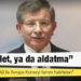 Davutoğlu: Birisi Erdoğan’a Avrupa Birliği ile Avrupa Konseyi; Brüksel ile Strasbourg arasındaki farkı hatırlatsın