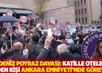 Deniz Poyraz davası: Katille otele giden kişi Ankara Emniyeti'nde görevli