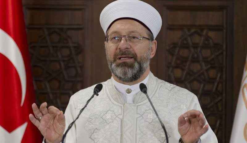 Diyanet İşleri Başkanı Erbaş: Hazmedemiyorlar, her türlü faaliyetimizden rahatsız oluyorlar