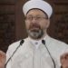 Diyanet İşleri Başkanı Erbaş: Hazmedemiyorlar, her türlü faaliyetimizden rahatsız oluyorlar
