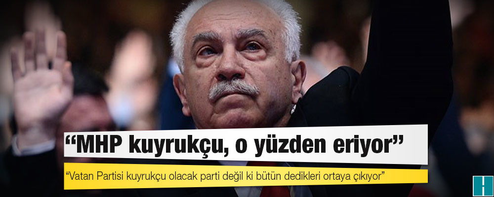 Doğu Perinçek: MHP kuyrukçu, o yüzden eriyor