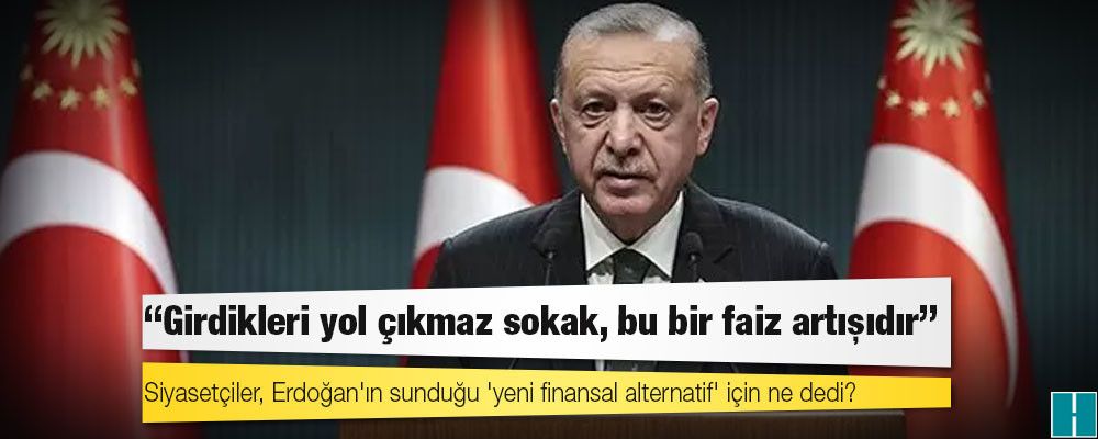 Dolar/TL: Siyasetçiler, Erdoğan'ın sunduğu 'yeni finansal alternatif' için ne dedi?