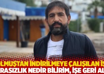 Dolmuştan indirilmeye &ccedil;alışılan iş&ccedil;iden belediye başkanına: L&uuml;tfen kendisini işe geri alın