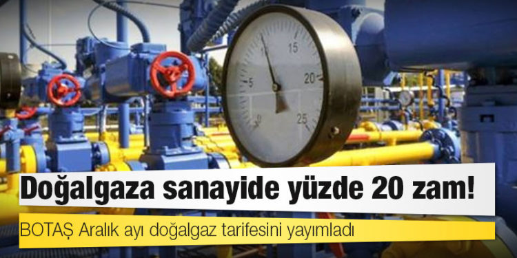 Doğalgaza sanayide yüzde 20 zam!