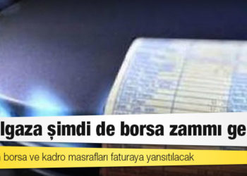 Doğalgaza şimdi de borsa zammı geliyor