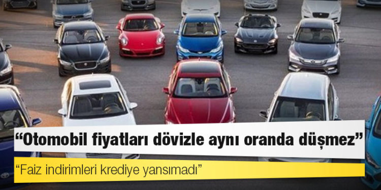 Doğuş Otomotiv CEO’su: Otomobil fiyatları dövizle aynı oranda düşmez; faiz indirimleri krediye yansımadı