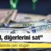Dünya piyasalarında yeni slogan: Dolar al, diğerlerini sat