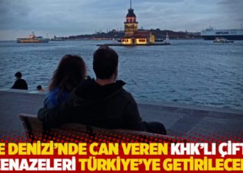 Ege Denizi'nde can veren KHK&rsquo;lı &ccedil;iftin cenazeleri T&uuml;rkiye&rsquo;ye getirilecek