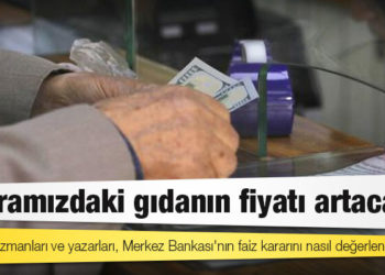 Ekonomi uzmanları ve yazarları, Merkez Bankası'nın faiz kararını nasıl değerlendirdi?