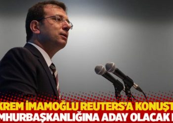 Ekrem İmamoğlu Reuters'a konuştu: Cumhurbaşkanlığına aday olacak mı?