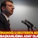 Ekrem İmamoğlu Reuters'a konuştu: Cumhurbaşkanlığına aday olacak mı?