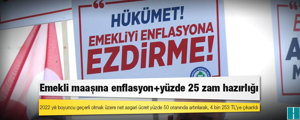 Emekli maaşına enflasyon+yüzde 25 zam hazırlığı